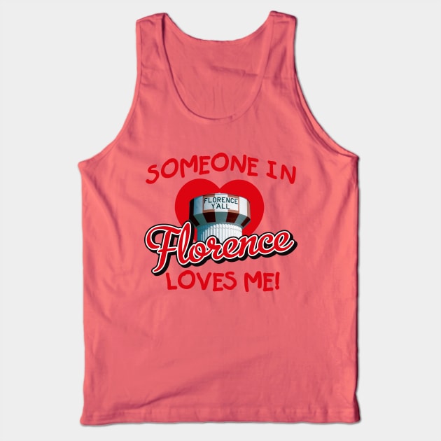 Someone in Florence Kentucky Loves Me! Tank Top by KentuckyYall